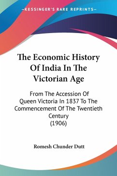 The Economic History Of India In The Victorian Age - Dutt, Romesh Chunder