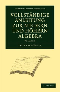Vollstandige Anleitung zur Niedern und Hohern Algebra - Euler, Leonhard
