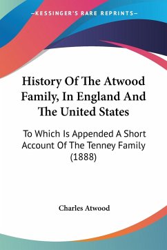 History Of The Atwood Family, In England And The United States