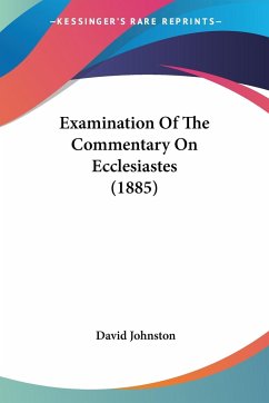 Examination Of The Commentary On Ecclesiastes (1885)
