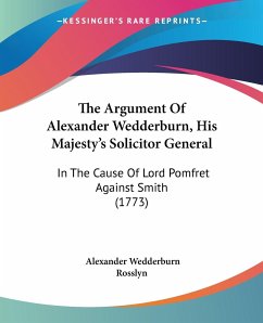 The Argument Of Alexander Wedderburn, His Majesty's Solicitor General