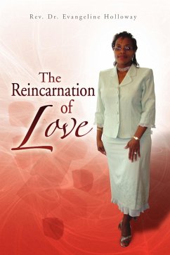 The Reincarnation of Love - Holloway, Rev Evangeline