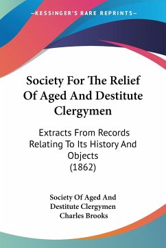 Society For The Relief Of Aged And Destitute Clergymen - Society Of Aged And Destitute Clergymen; Brooks, Charles