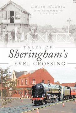 Tales of Sheringham's Level Crossing - Madden, David