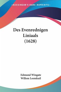 Des Evenrednigen Liniaals (1628) - Wingate, Edmund; Leemkuil, Willem