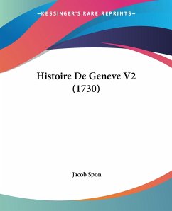 Histoire De Geneve V2 (1730) - Spon, Jacob