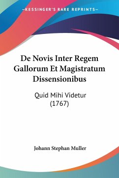 De Novis Inter Regem Gallorum Et Magistratum Dissensionibus - Muller, Johann Stephan