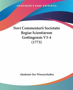 Novi Commentarii Societatis Regiae Scientiarum Gottingensis V3-4 (1773) - Wissenschaften, Akademie Der