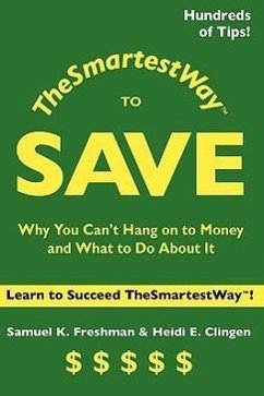 TheSmartestWay to Save - Freshman, Samuel K.; Clingen, Heidi E.