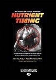 Nutrient Timing: The Future of Sports Nutrition (Easyread Large Edition)