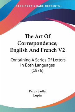 The Art Of Correspondence, English And French V2 - Sadler, Percy