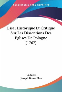 Essai Historique Et Critique Sur Les Dissentions Des Eglises De Pologne (1767) - Voltaire; Bourdillon, Joseph