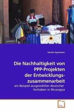 Die Nachhaltigkeit von PPP-Projekten der Entwicklungs- zusammenarbeit - Spatzierer, Sandra