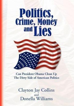 Politics, Crime, Money and Lies - Clayton Jay Collins and Donella Williams