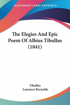 The Elegies And Epic Poem Of Albius Tibullus (1841) - Tibullus