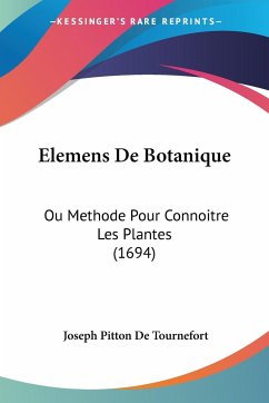 Elemens De Botanique - Tournefort, Joseph Pitton De