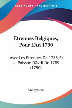 Etrennes Belgiques, Pour L'An 1790 - Anonymous