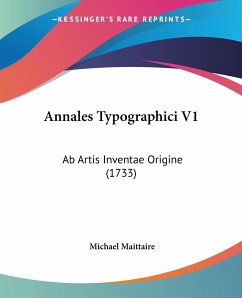 Annales Typographici V1 - Maittaire, Michael