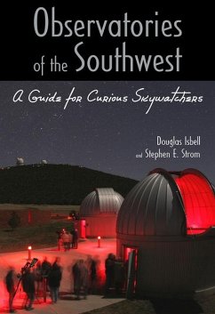 Observatories of the Southwest - Isbell, Douglas; Strom, Stephen E