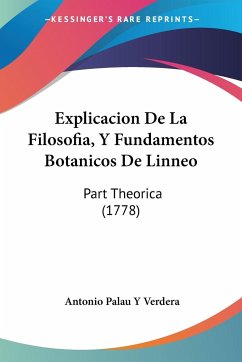 Explicacion De La Filosofia, Y Fundamentos Botanicos De Linneo - Verdera, Antonio Palau Y