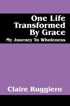 One Life Transformed by Grace - Ruggiero, Claire