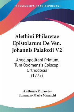 Alethini Philaretae Epistolarum De Ven. Johannis Palafoxii V2