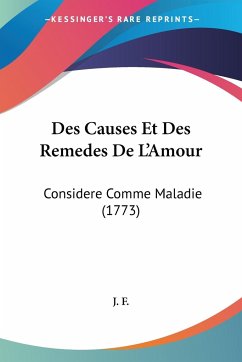 Des Causes Et Des Remedes De L'Amour - J. F.