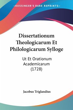 Dissertationum Theologicarum Et Philologicarum Sylloge - Triglandius, Jacobus