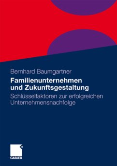 Familienunternehmen und Zukunftsgestaltung - Baumgartner, Bernhard