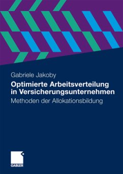 Optimierte Arbeitsverteilung in Versicherungsunternehmen - Jakoby, Gabriele