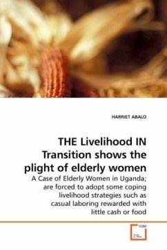 THE Livelihood IN Transition shows the plight of elderly women - Abalo,Harriet