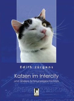 Katzen im Intercity und andere Schmunzelgeschichten - Jürgens, Edith