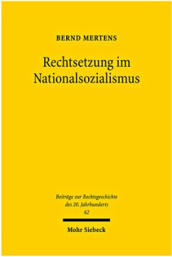 Rechtsetzung im Nationalsozialismus - Mertens, Bernd