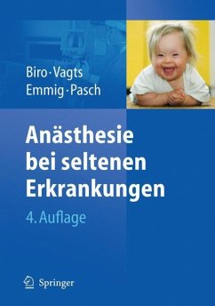 Anästhesie bei seltenen Erkrankungen - Biro, Peter; Pasch, Thomas; Emmig, Uta; Vagts, Dierk A.