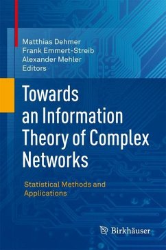 Towards an Information Theory of Complex Networks - Dehmer, Matthias / Emmert-Streib, Frank / Mehler, Alexander (Hrsg.)