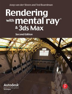 Rendering with Mental Ray and 3ds Max - van der Steen, Joep;Boardman, Ted