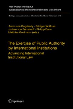 The Exercise of Public Authority by International Institutions - Bogdandy, Armin von / Wolfrum, Rüdiger / von Bernstorff, Jochen et al. (Hrsg.)