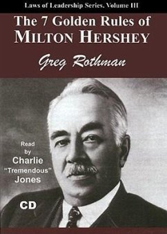 The 7 Golden Rules of Milton Hershey - Rothman, Greg