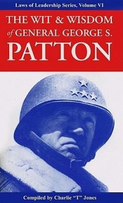 The Wit & Wisdom of General George S. Patton - Patton, George S