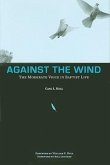 Against the Wind: The Moderate Voice in Baptist Life