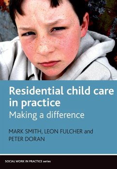 Residential child care in practice - Smith, Mark; Fulcher, Leon