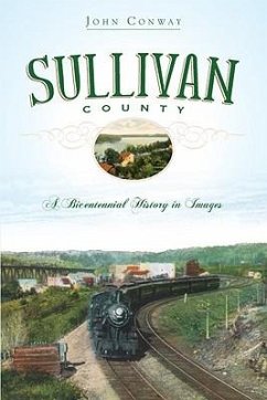 Sullivan County: A Bicentennial History in Images - Conway, John