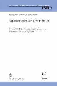 Aktuelle Fragen aus dem Erbrecht - Kren Kostkiewicz, Jolanta; Muntwyler, Peter; Pfäffli, Roland; Studhalter, Philipp; Wolf, Stephan