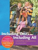 Including One, Including All: A Guide to Relationship-Based Early Childhood Inclusion