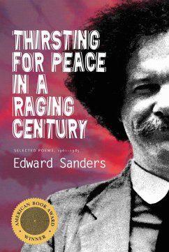 Thirsting for Peace in a Raging Century: Selected Poems 1961-1985 - Sanders, Edward