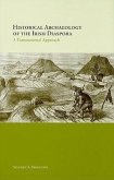 Historical Archaeology of the Irish Diaspora: A Transnational Approach
