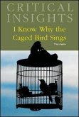 I Know Why the Caged Bird Sings I Know Why the Caged Bird Sings