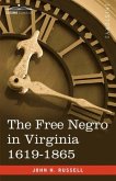 The Free Negro in Virginia 1619-1865