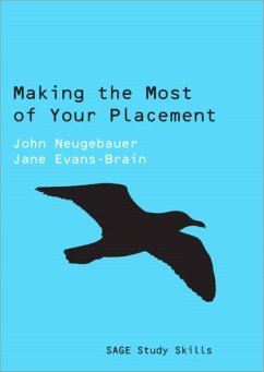 Making the Most of Your Placement - Neugebauer, John;Evans-Brain, Jane