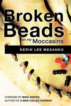 Broken Beads on My Moccasins - Mesanko, Kerin Lee